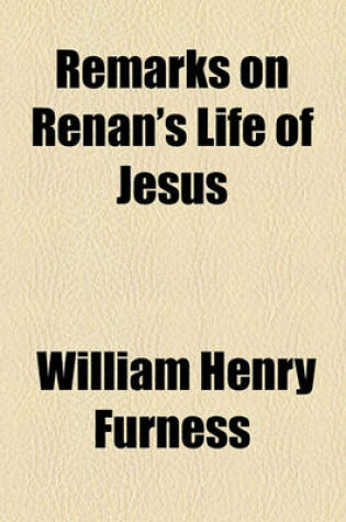 Cover of Remarks on Renan's Life of Jesus