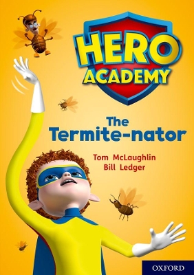 Cover of Hero Academy: Oxford Level 12, Lime+ Book Band: The Termite-nator