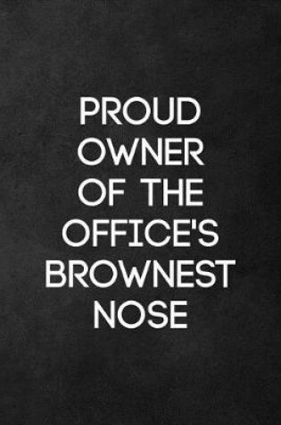 Cover of Proud Owner of Office's Brownest Nose