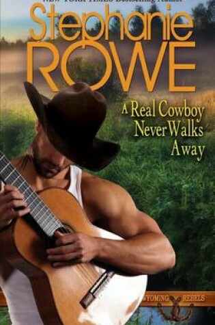 Cover of A Real Cowboy Never Walks Away