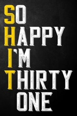 Cover of So Happy I'm Thirty One