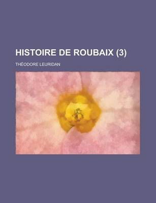 Book cover for Histoire de Roubaix (3 )