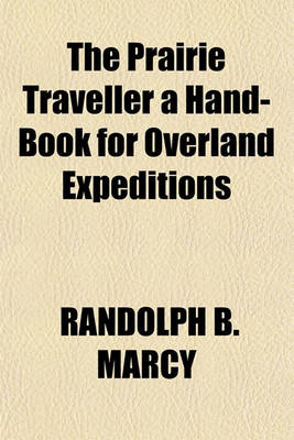 Book cover for The Prairie Traveller a Hand-Book for Overland Expeditions