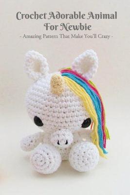 Book cover for Crochet Adorable Animal For Newbie