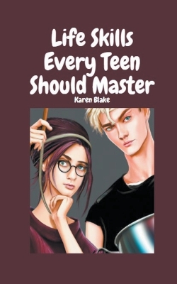 Book cover for Life Skills Every Teen Should Master