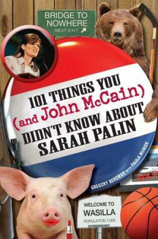Cover of 101 Things You - and John McCain - Didn't Know about Sarah Palin