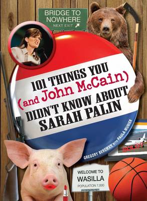 Book cover for 101 Things You - and John McCain - Didn't Know about Sarah Palin