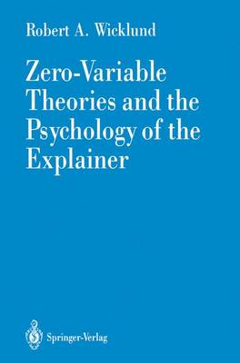 Book cover for Zero-Variable Theories and the Psychology of the Explainer