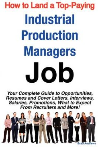 Cover of How to Land a Top-Paying Industrial Production Managers Job