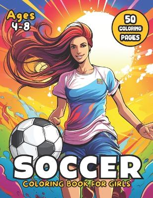 Book cover for Soccer Coloring Book for Girls