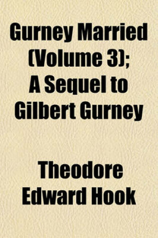 Cover of Gurney Married (Volume 3); A Sequel to Gilbert Gurney