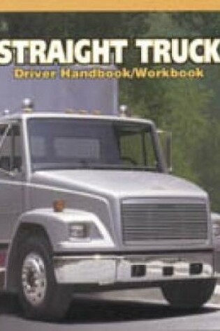 Cover of Straight Truck Driver Handbook/Workbook