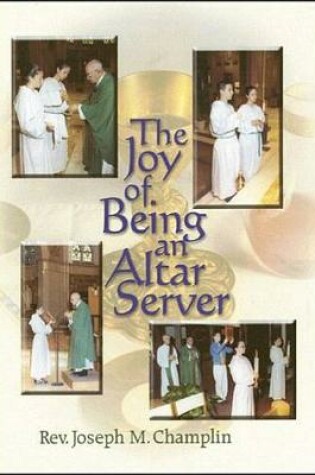 Cover of The Joy of Being an Altar Server