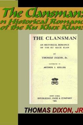 Cover of The Clansman - A Historical Romance of the Klu Klux Klan