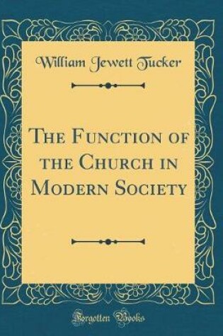 Cover of The Function of the Church in Modern Society (Classic Reprint)