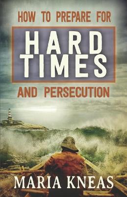 Cover of How to Prepare for Hard Times and Persecution