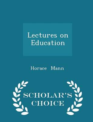 Book cover for Lectures on Education - Scholar's Choice Edition