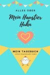 Book cover for Alles über Meine Haustier Huhn