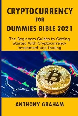 Book cover for Cryptocurrency For Dummies Bible 2021