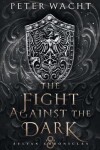 Book cover for The Fight Against the Dark