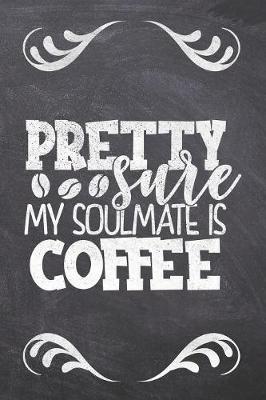 Book cover for Pretty Sure My Soulmate is Coffee