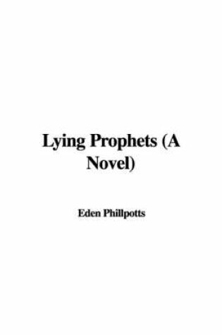 Cover of Lying Prophets (a Novel)