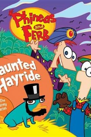 Cover of Phineas and Ferb Haunted Hayride