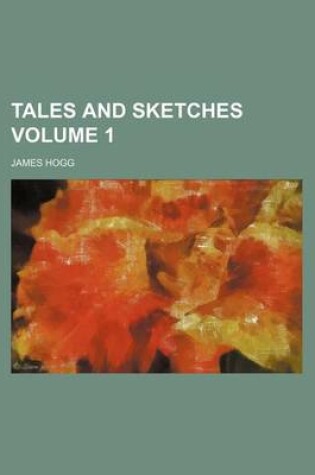 Cover of Tales and Sketches Volume 1
