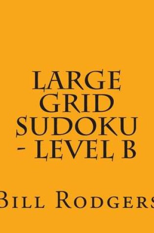 Cover of Large Grid Sudoku - Level B