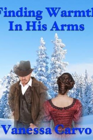 Cover of Finding Warmth In His Arms