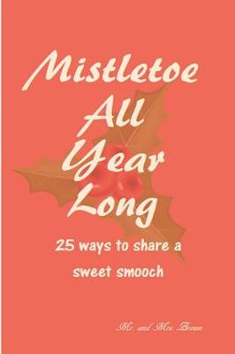 Book cover for Mistletoe All Year Long