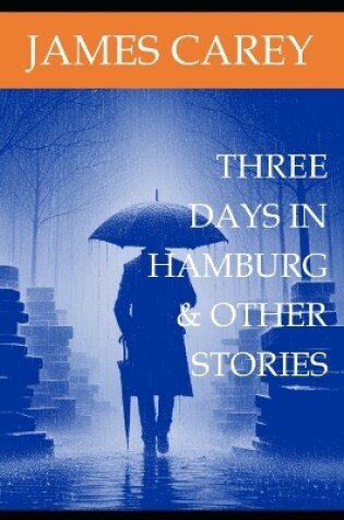 Cover of Three Days in Hamburg & Other Stories