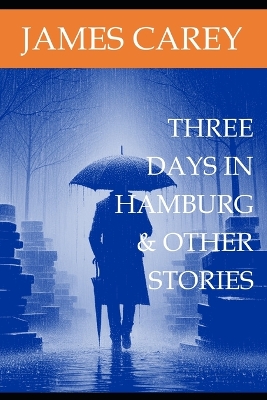 Book cover for Three Days in Hamburg & Other Stories