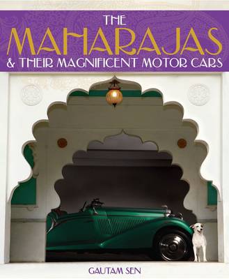 Book cover for The Maharajas & Their Magnificent Motor Cars