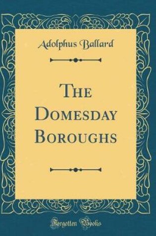 Cover of The Domesday Boroughs (Classic Reprint)