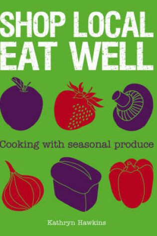 Cover of Shop Local Eat Well