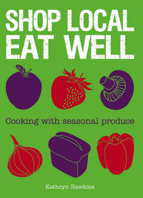 Book cover for Shop Local Eat Well
