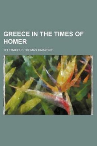 Cover of Greece in the Times of Homer