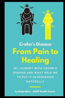 Cover of Crohn's Disease - From Pain To Healing