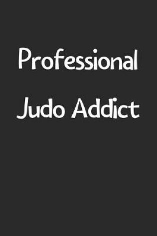 Cover of Professional Judo Addict