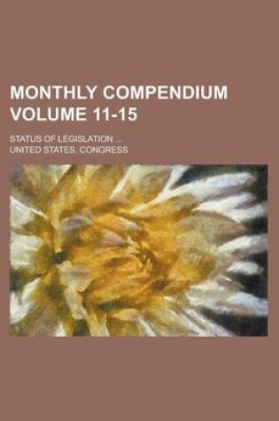 Cover of Monthly Compendium; Status of Legislation ... Volume 11-15