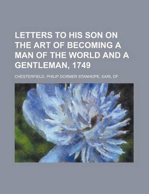 Book cover for Letters to His Son on the Art of Becoming a Man of the World and a Gentleman, 1749