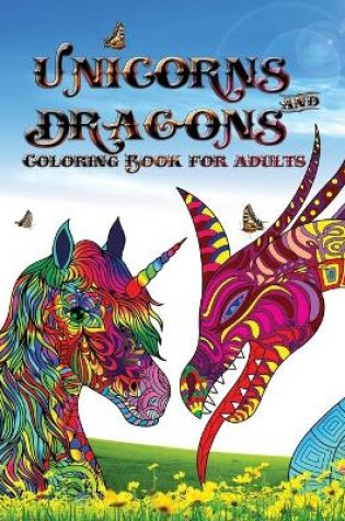 Cover of Unicorns and dragons - coloring book for adults