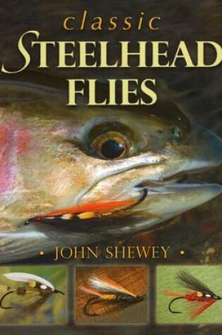 Cover of Classic Steelhead Flies