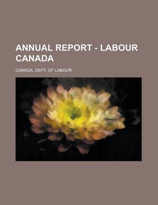 Book cover for Annual Report - Labour Canada