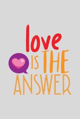 Book cover for Love Is The Answer