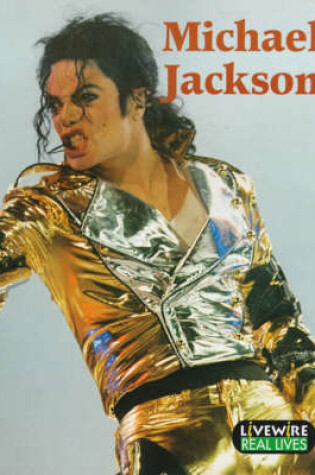 Cover of Livewire Real Lives Michael Jackson