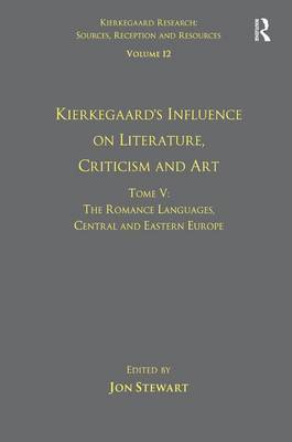 Book cover for Volume 12, Tome V: Kierkegaard's Influence on Literature, Criticism and Art