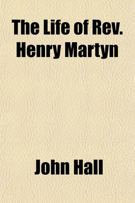 Book cover for The Life of REV. Henry Martyn