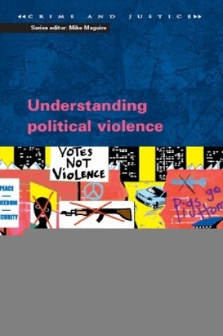 Cover of Understanding Political Violence: A Criminological Approach